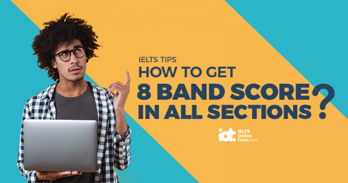 how-to-get-8-band-score-in-all-ielts-sections